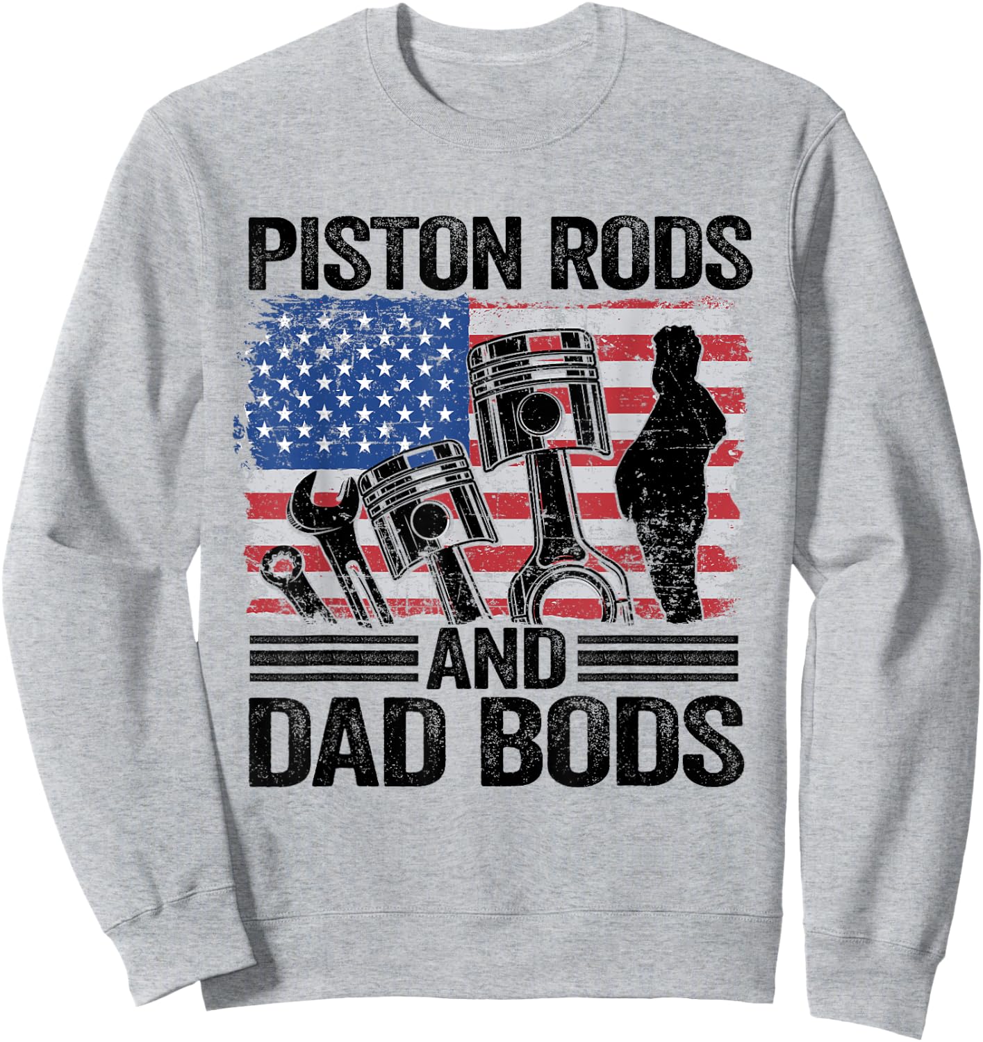 American Flag Car Mechanic Daddy Piston Rods And Dad Bods Men Sweatshirt - Sweatshirt | Ash