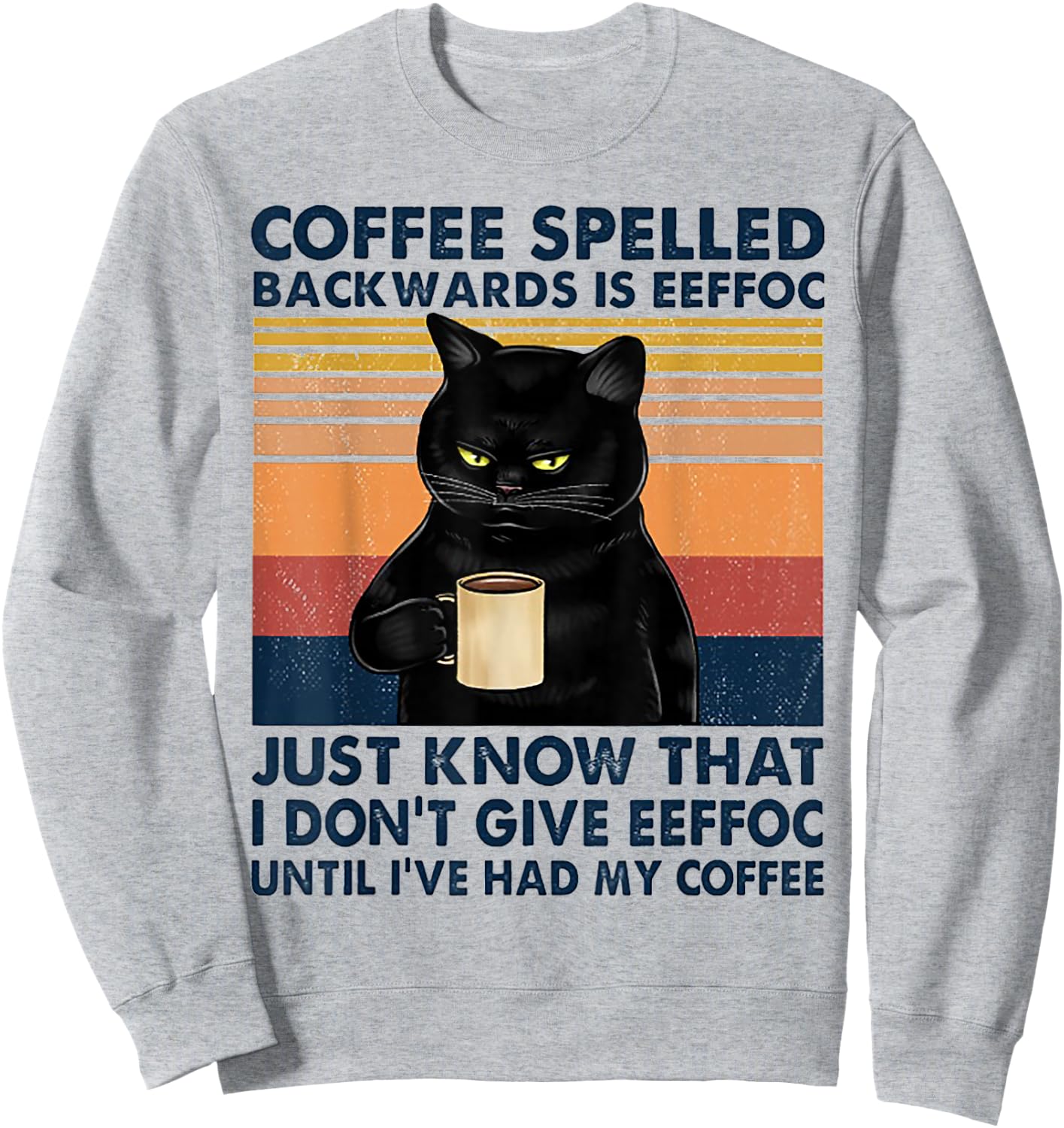 Coffee Spelled Backwards Is Eeffoc Cat Drinking Vintage Sweatshirt - Sweatshirt | Ash