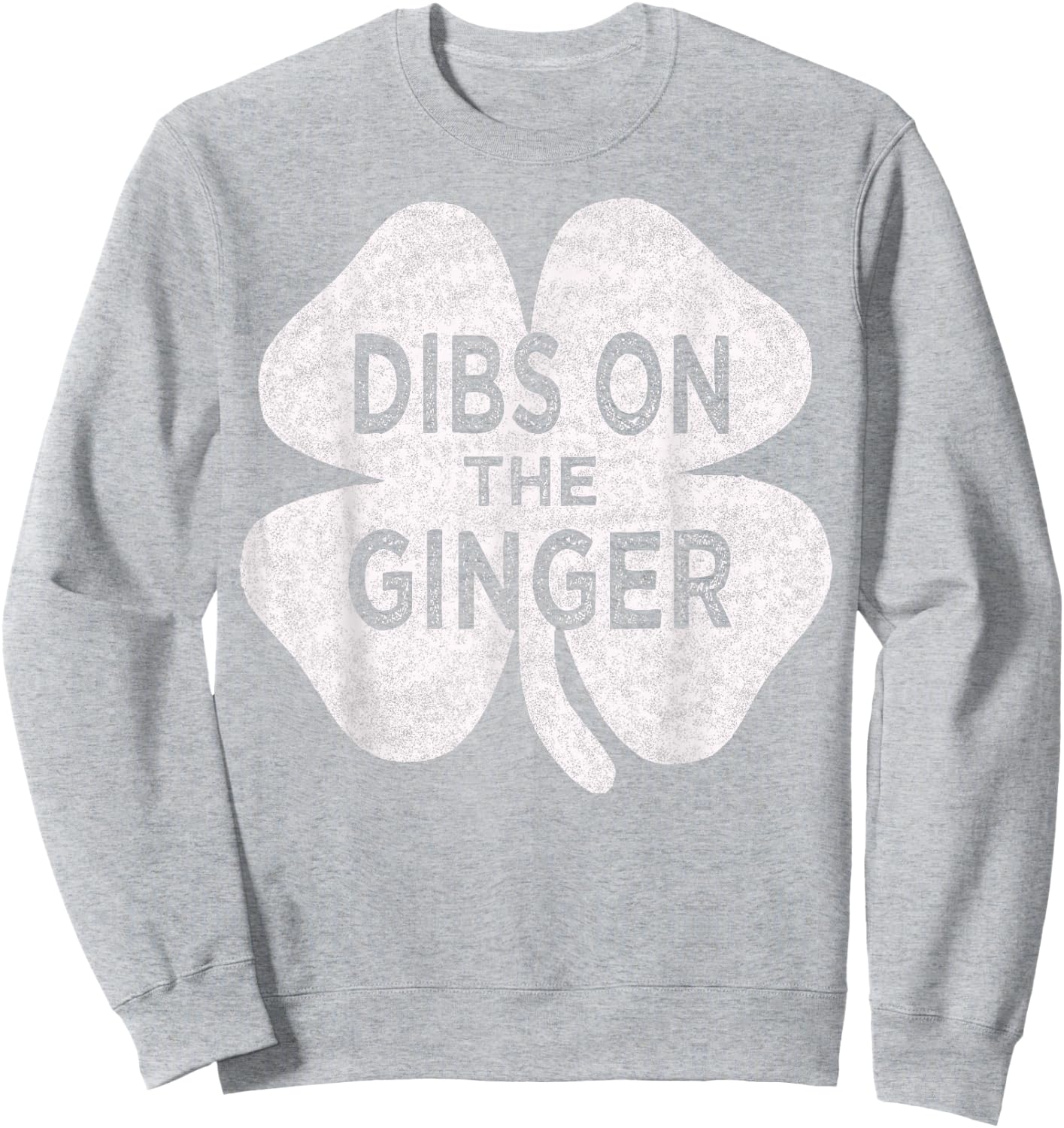 Drinking St patricks day t shirt Dibs On The Ginger Sweatshirt - Sweatshirt | Ash