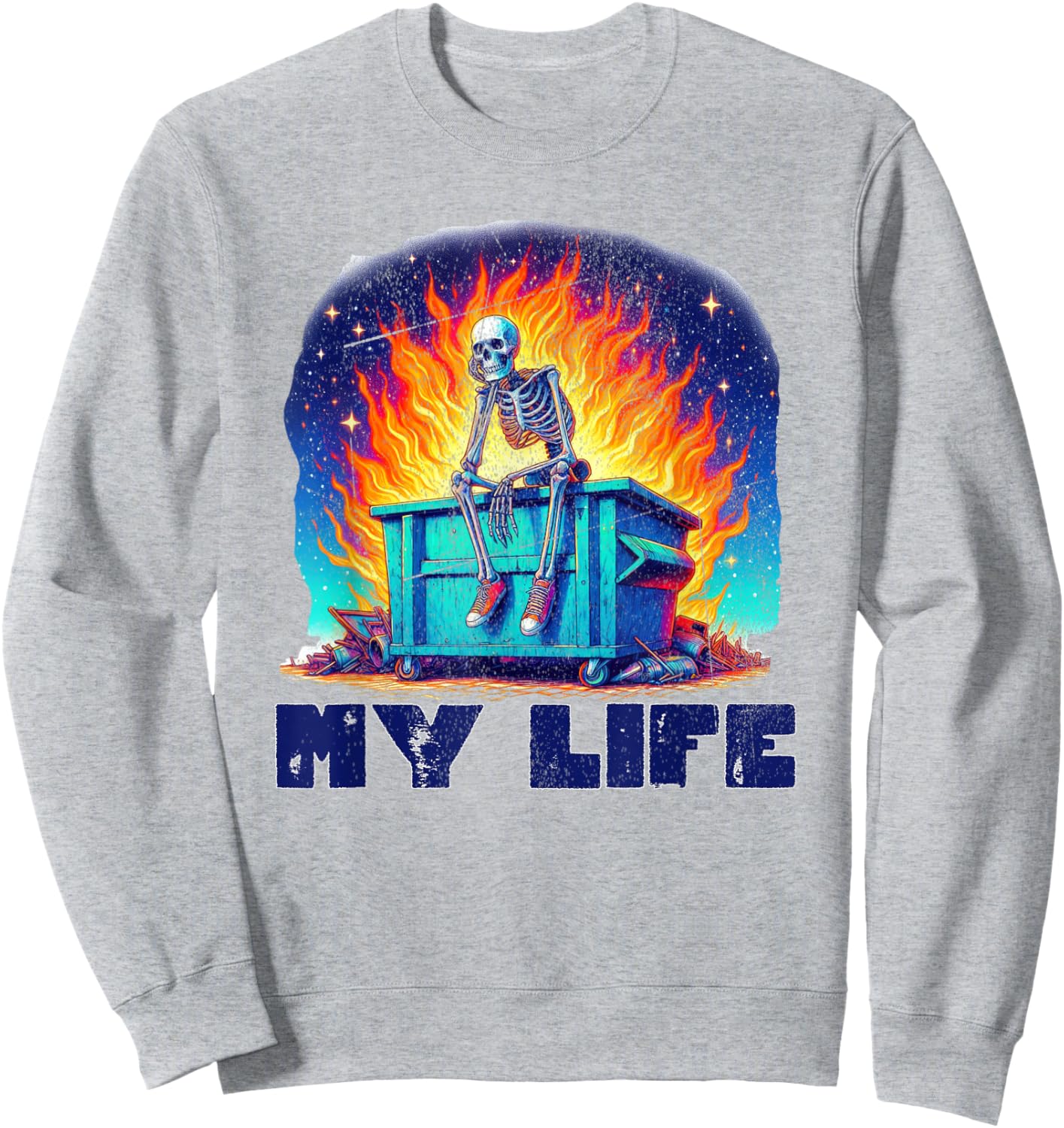 Skeleton Dumpster Fire My Life Sarcastic Meme Sus Bro Gamer Sweatshirt - Sweatshirt | Ash