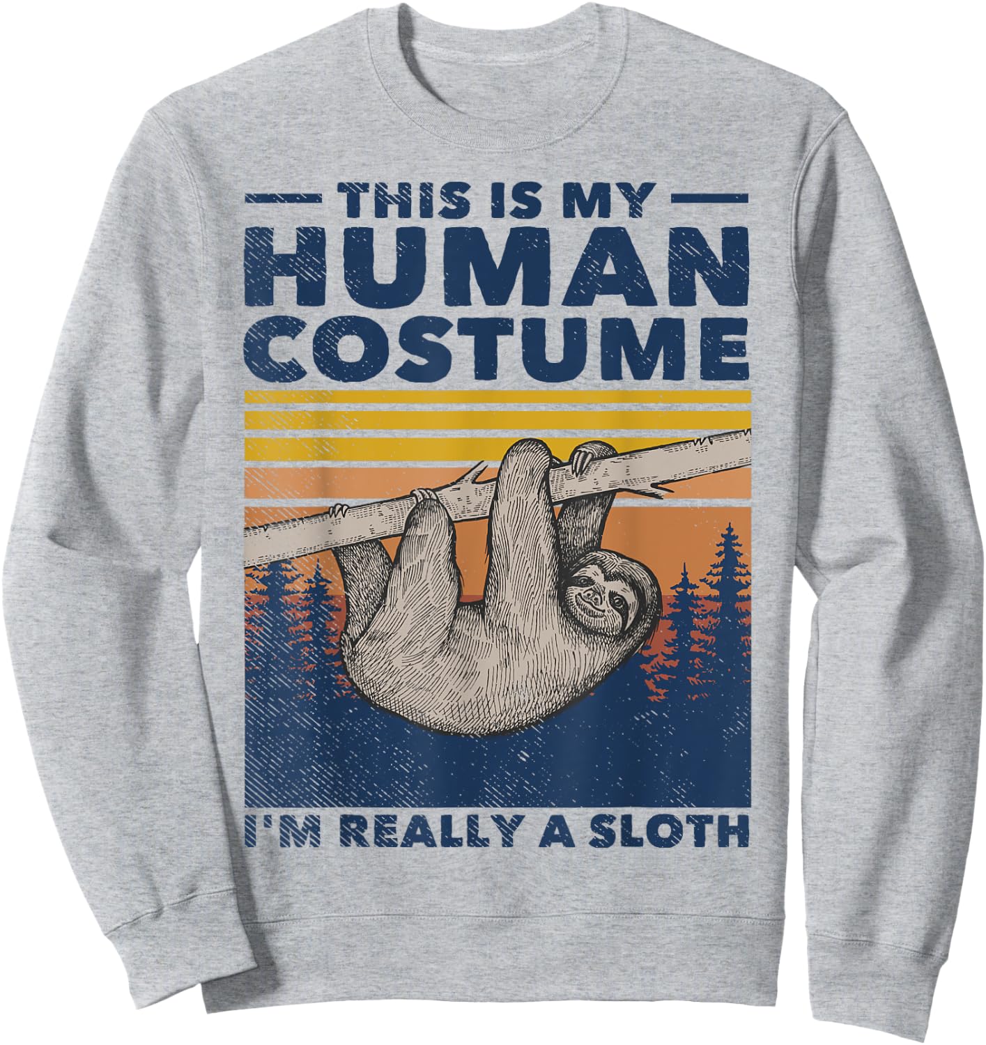 This Is My Human Costume I'm Really A Sloth Cute Halloween Sweatshirt - Sweatshirt | Ash
