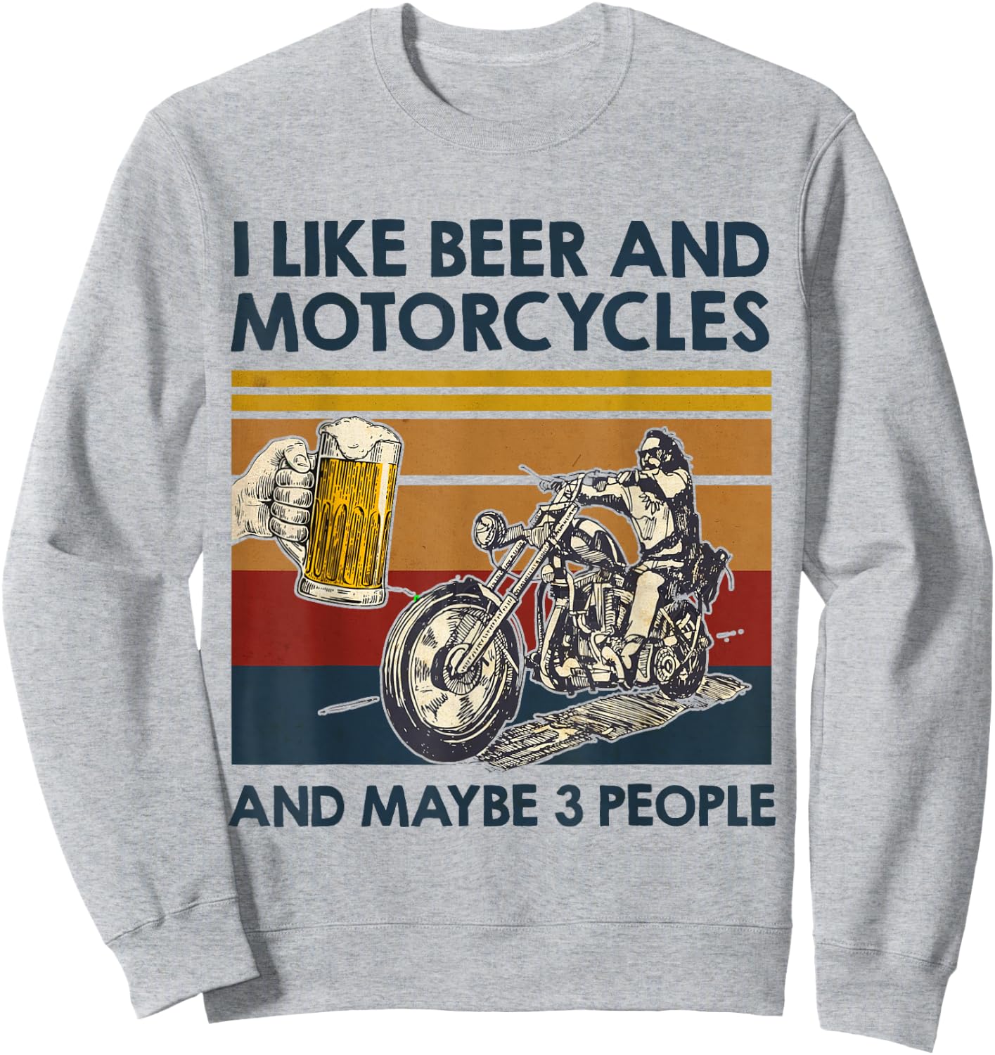 I Like Beer And Motorcycles And Maybe 3 People Bike Lover Sweatshirt - Sweatshirt | Ash