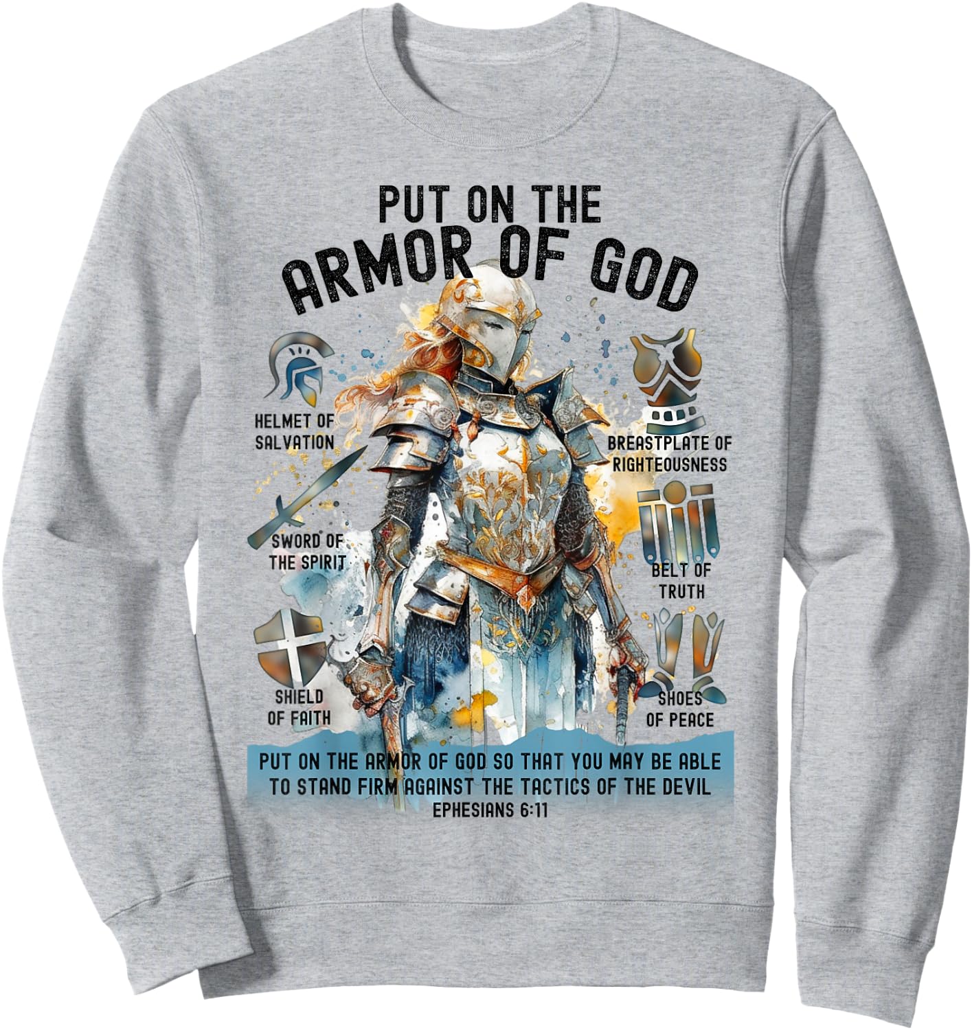 Put on the Full Armor of God-Shield Ephesians 6:11 Christian Sweatshirt - Sweatshirt | Ash