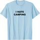 Top That Says I Hate Camping Funny Because Camping Sucks T-Shirt - T-Shirt | Light Blue