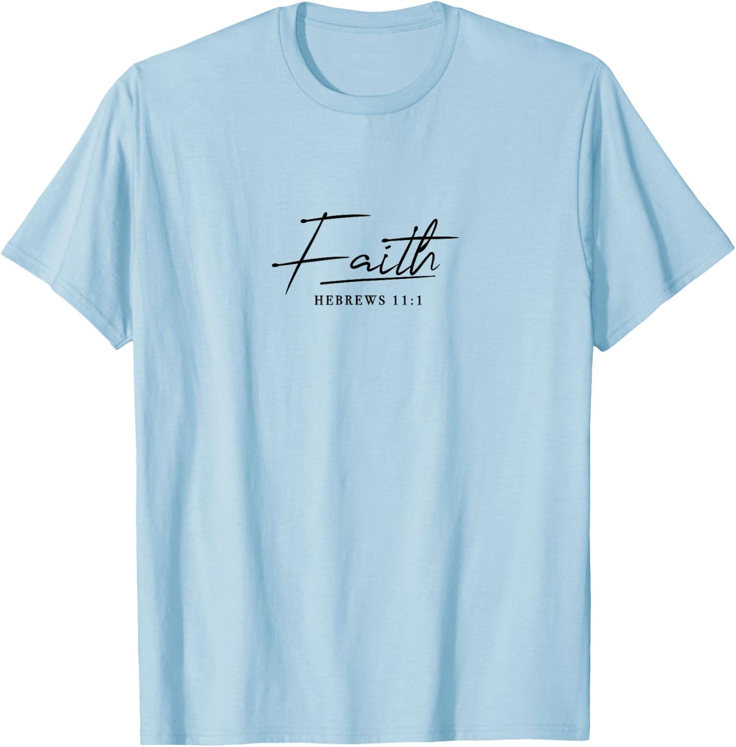 Faith Slogan, Hebrews 11:1 - & Men, Christian T-Shirt - T-Shirt | Light Blue