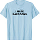 Top That Says I Hate Raccoons Funny Raccoons Suck T-Shirt - T-Shirt | Light Blue