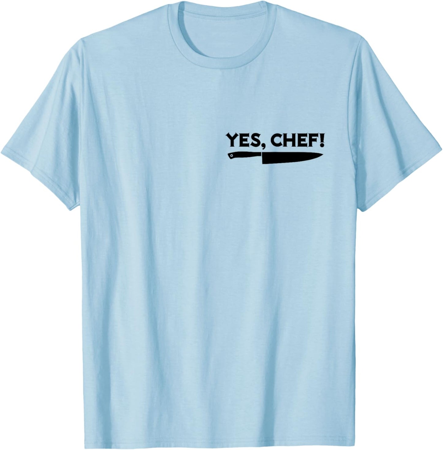 YES, CHEF Professional Sous Chef Funny Meme Simple Text T-Shirt - T-Shirt | Light Blue