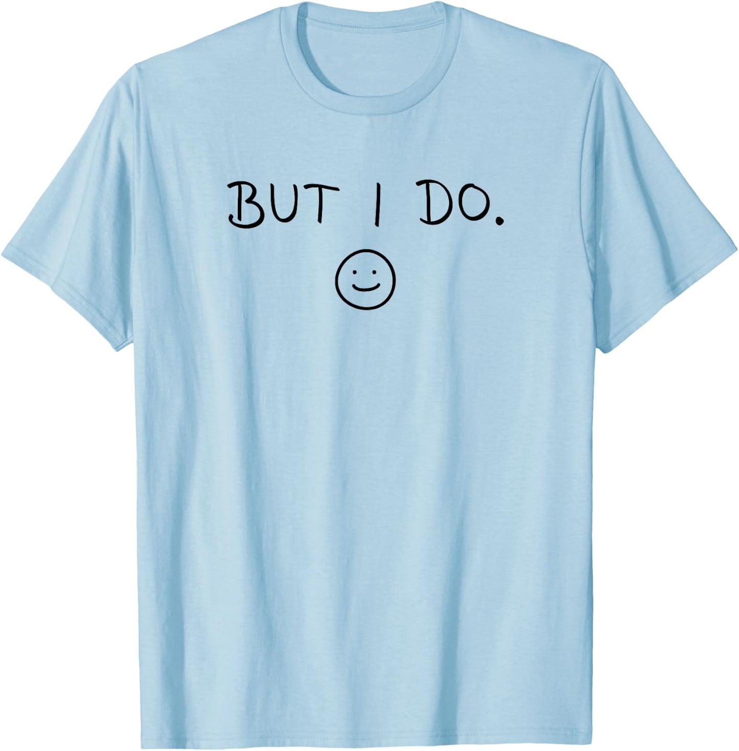 I Don't Do Matching Shirts But I Do Couple Matching T-Shirt - T-Shirt | Light Blue