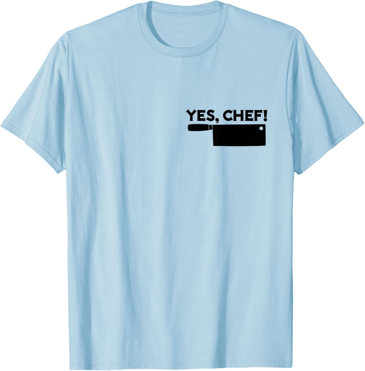 YES, CHEF Professional Sous Chef Simple Text Funny Meme T-Shirt - T-Shirt | Light Blue