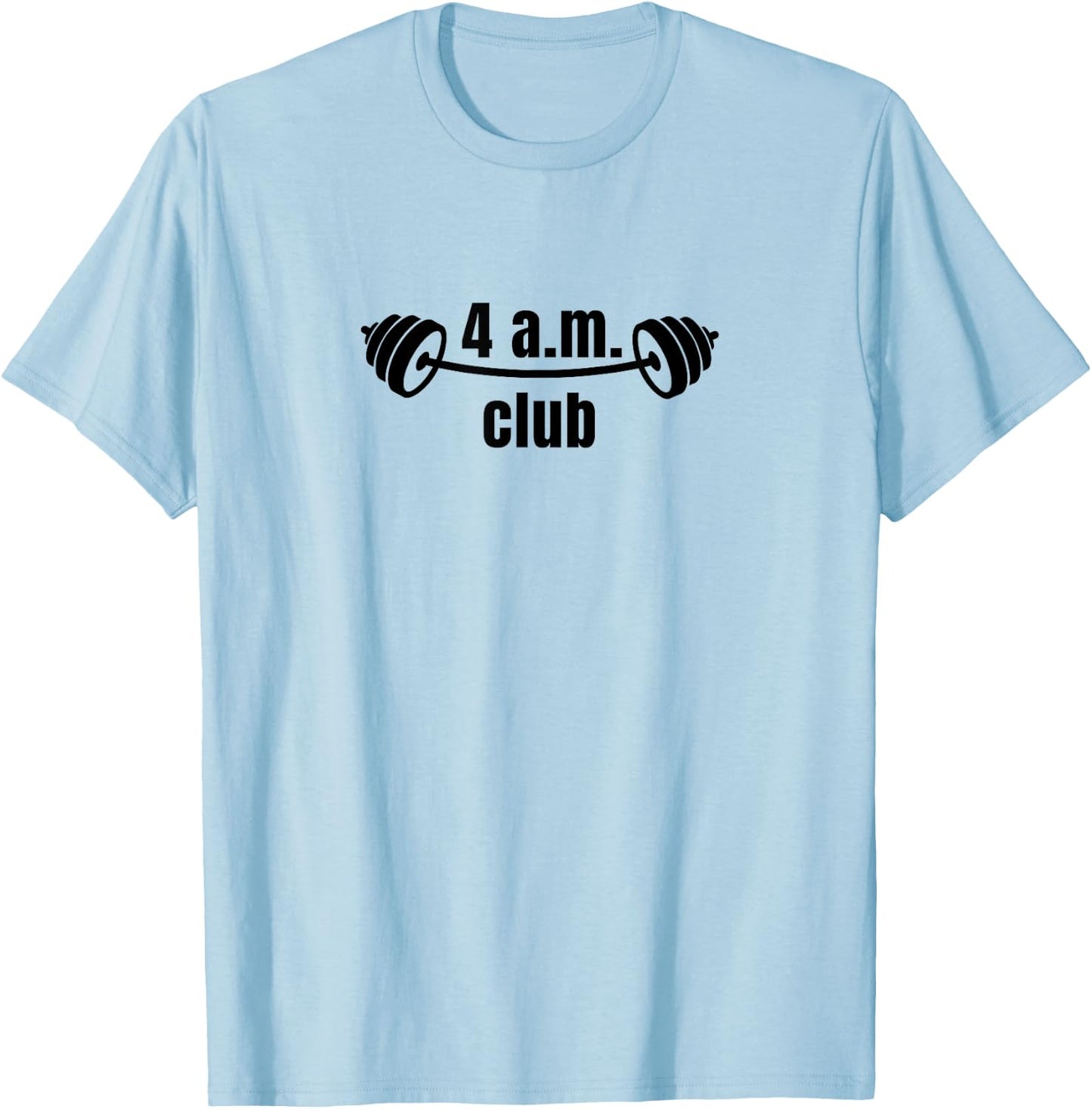 4 A.m. Club | Bodybuilding | Gym T-Shirt - T-Shirt | Light Blue