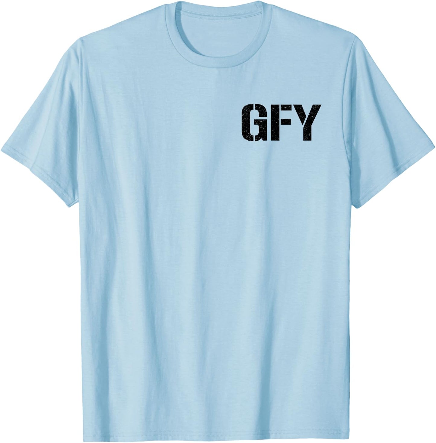Gfy Go F Yourself T-Shirt - T-Shirt | Light Blue