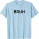 That Says Bruh Meme Funny Saying Brother Greeting Gift Boys T-Shirt - T-Shirt | Light Blue