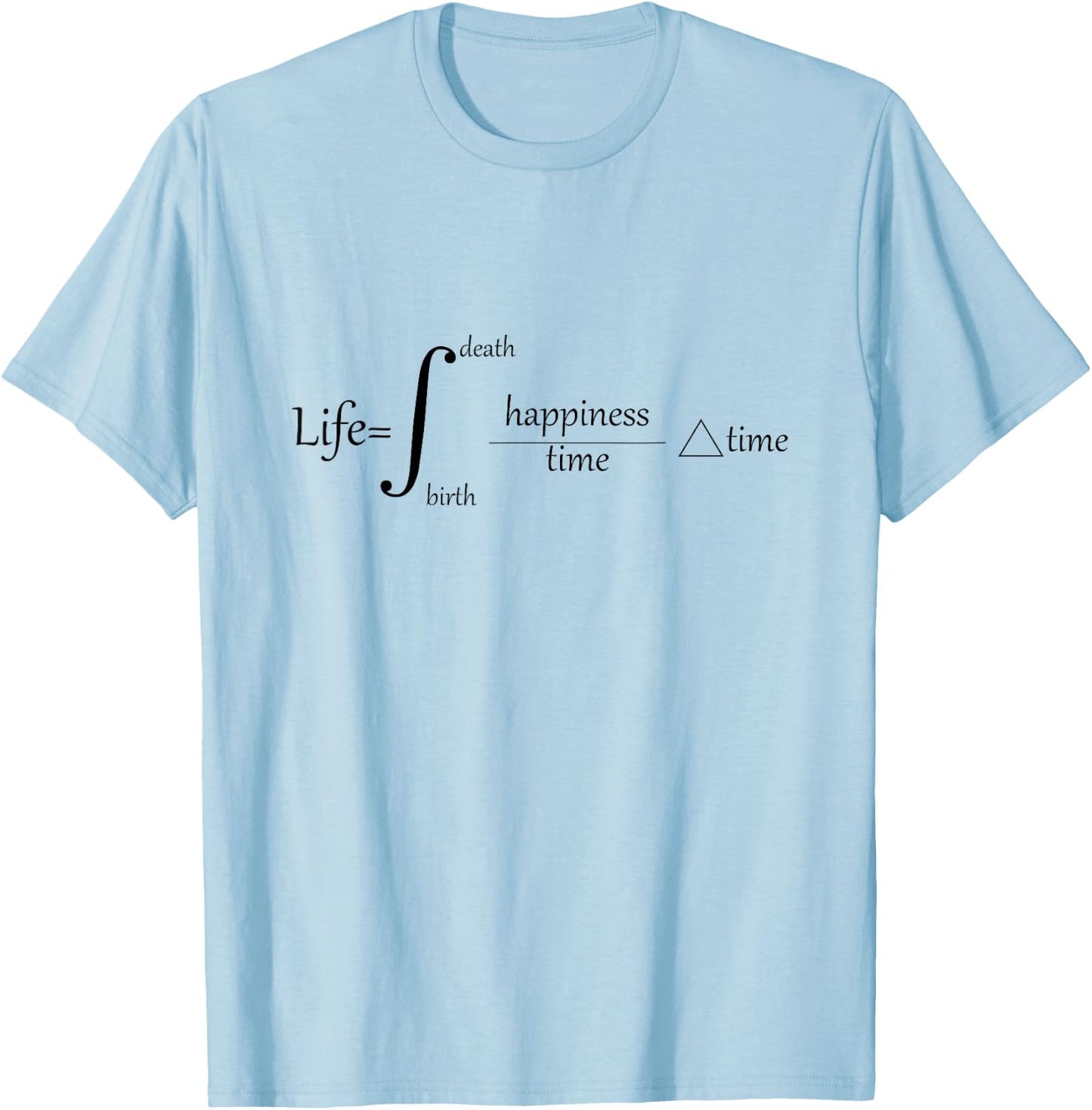 The Equation of Life Deep Engineering Integral Math Calculus T-Shirt - T-Shirt | Light Blue