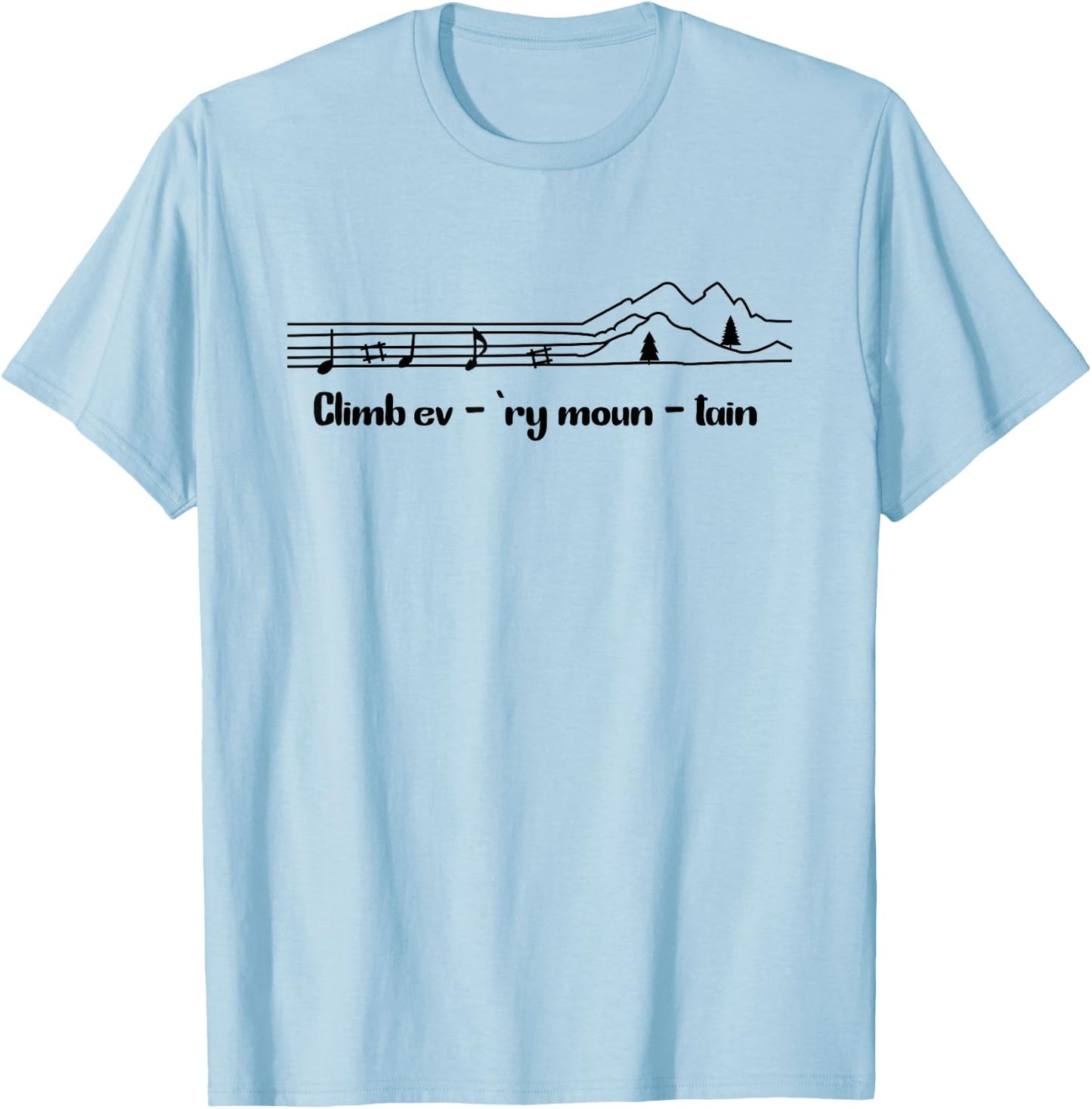 Climb on any mountain, camping, music, hiker, climber T-Shirt - T-Shirt | Light Blue