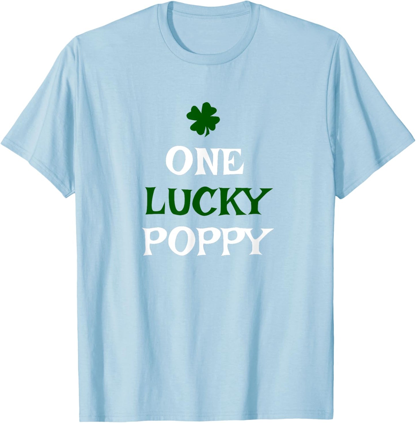 One Lucky Poppy St. Patrick's Day Funny Irish T-Shirt - T-Shirt | Light Blue