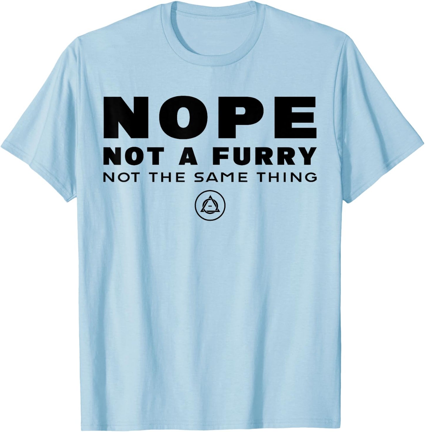 Nope Not A Furry Not The Same Thing Alter Otherkin Therian T-Shirt - T-Shirt | Light Blue