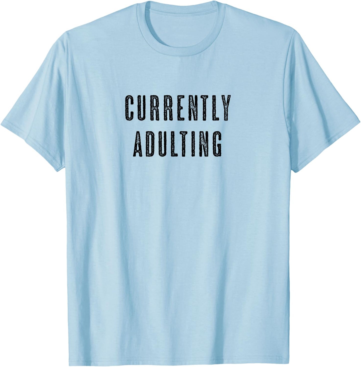 CURRENTLY ADULTING Funny Cute Men Women (Adults) - Graphic T-Shirt - T-Shirt | Light Blue