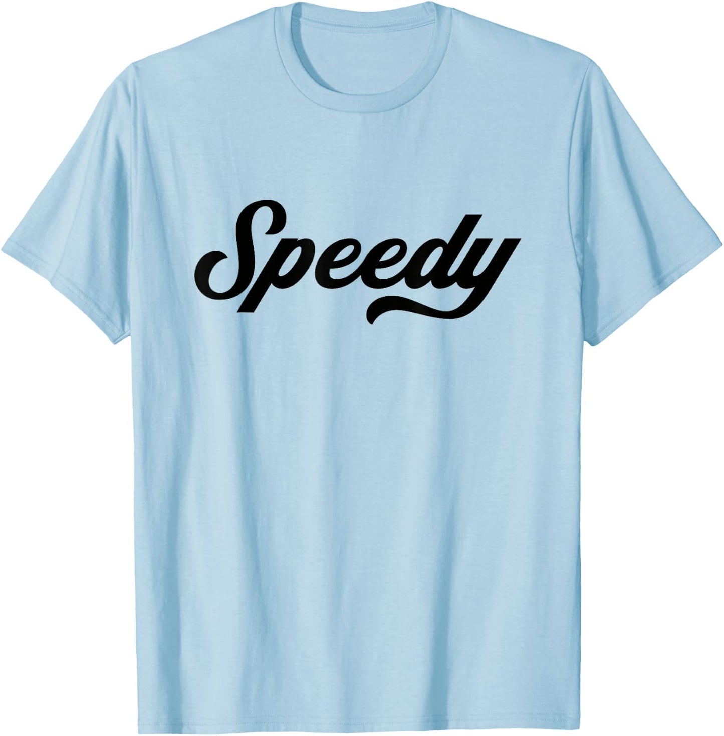 Funny Running Gifts Speedy , -Adults, Blue, Small, Short Sleeve, Letter Print T-Shirt - T-Shirt | Light Blue