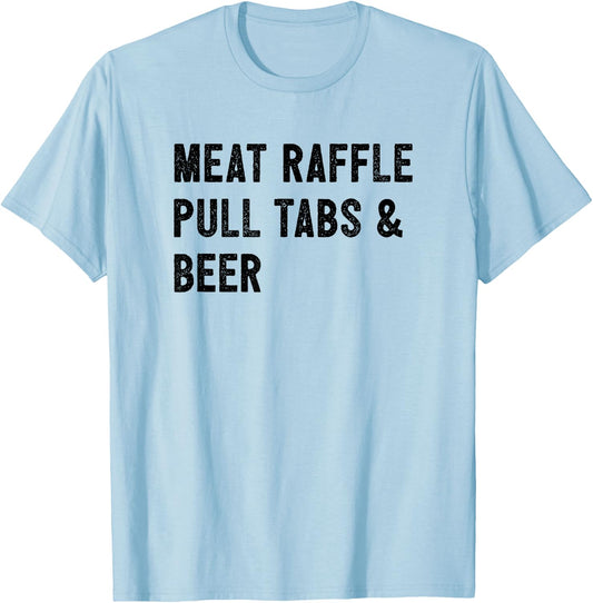 Meat Raffle, Pull Tabs, and Beer T-Shirt - T-Shirt | Light Blue