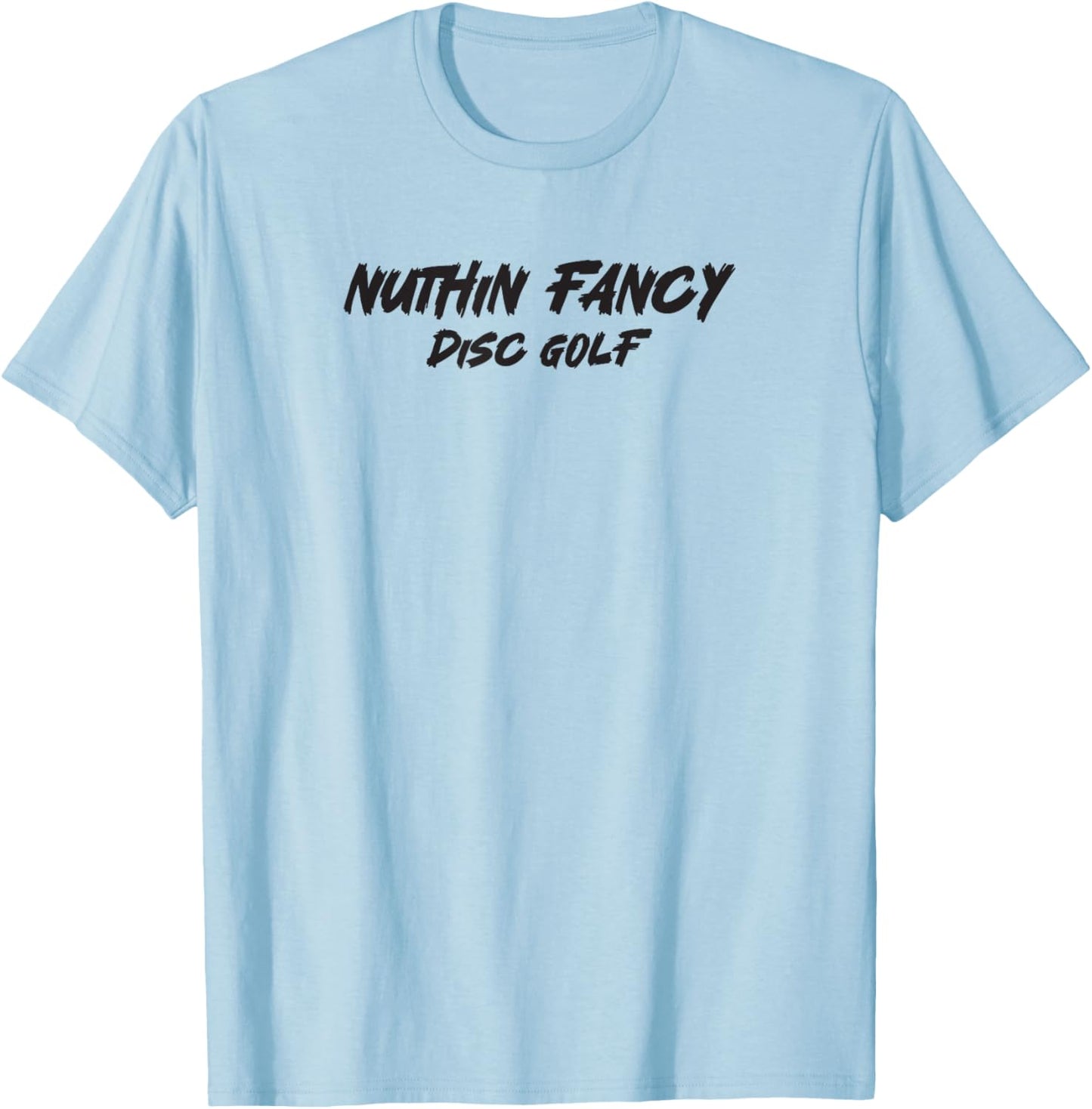 Nuthin Fancy Disc Golf T-Shirt - T-Shirt | Light Blue