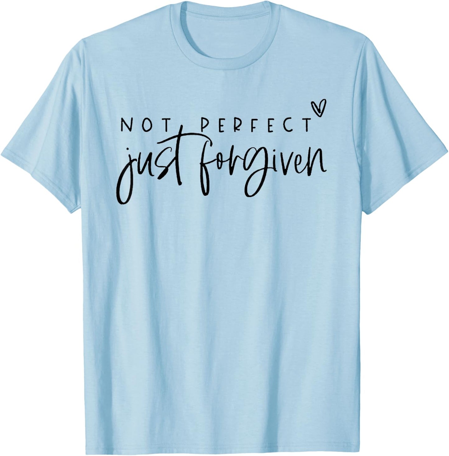 Not Perfect Just Forgiven T-Shirt - T-Shirt | Light Blue