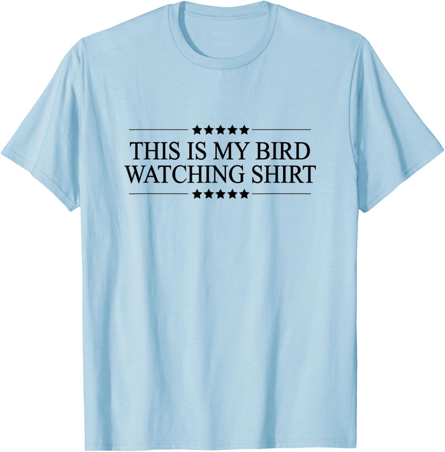 This is My BIRDWATCHING Shirt | Funny Bird Watching T-Shirt - T-Shirt | Light Blue