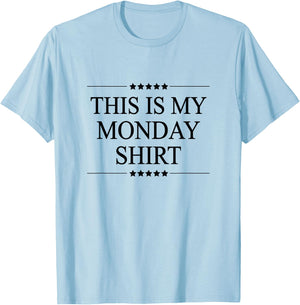 This is My Monday Shirt Funny Graphic T-Shirt - T-Shirt | Light Blue