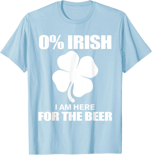0% Irish Im Here for the Beer St Patricks Day T-Shirt - T-Shirt | Light Blue