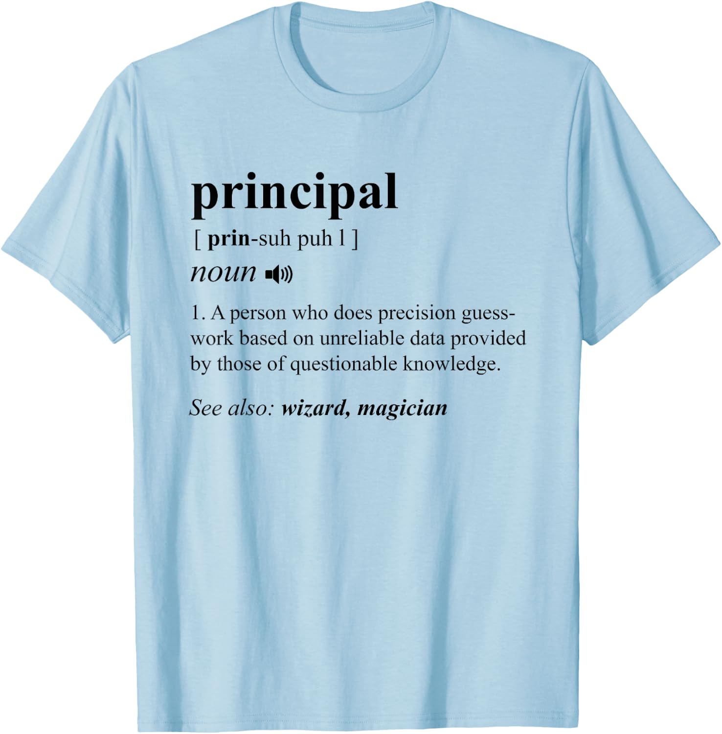Principal Definition Cute Back To School Funny Teacher Gift T-Shirt - T-Shirt | Light Blue