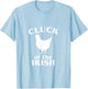 Funny St. Saint Patrick's Day Cluck Of The Irish Chicken T-Shirt - T-Shirt | Light Blue