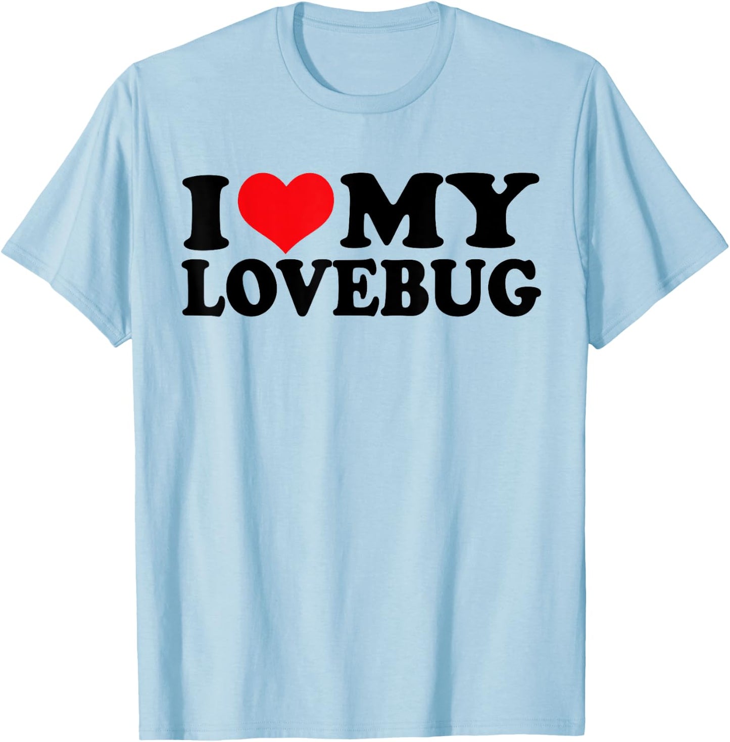 I Love my Lovebug, I Heart my Lovebug T-Shirt - T-Shirt | Light Blue