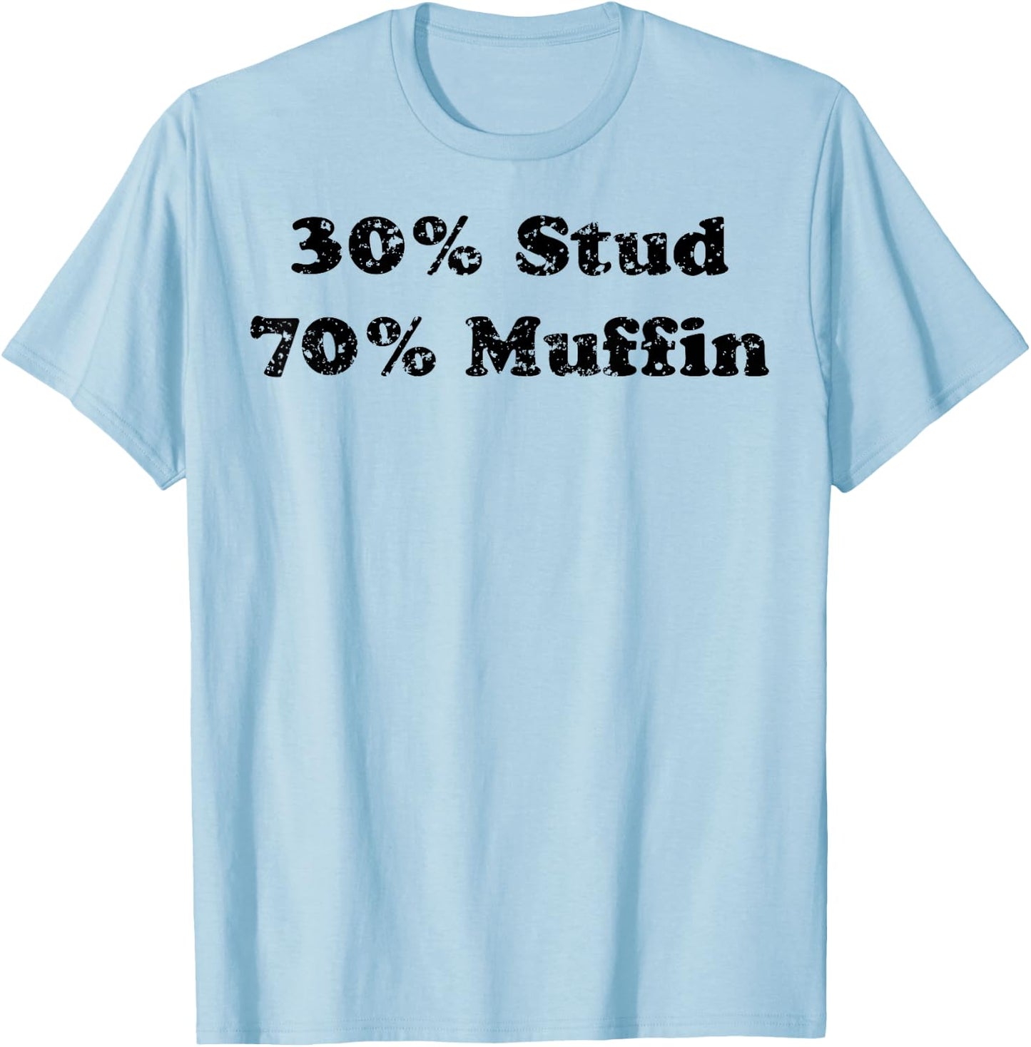 30% Stud 70% Muffin T-Shirt - T-Shirt | Light Blue