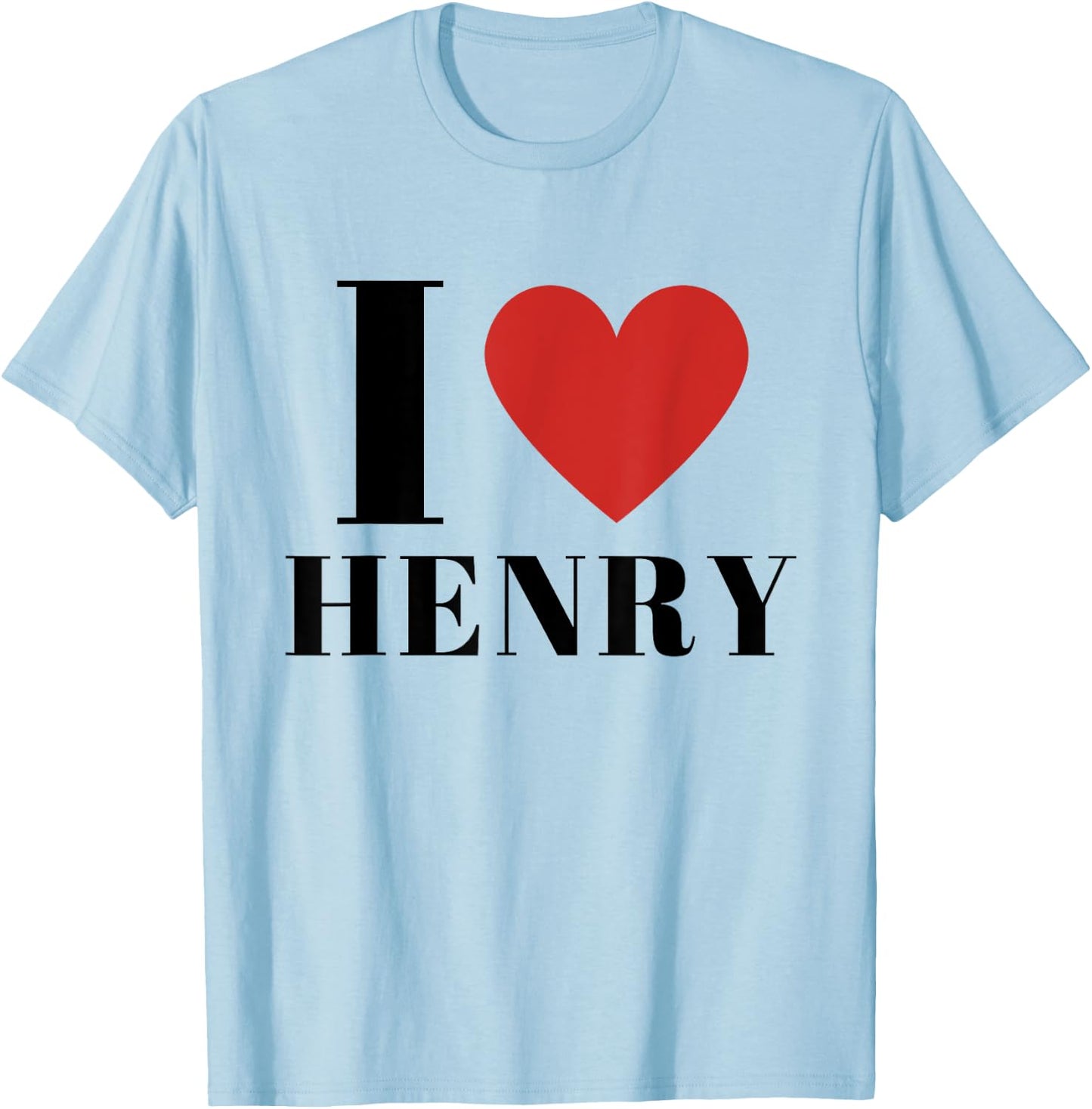 I Heart HENRY CUSTOM NAMED I Love Personalized HENRY Heart Family Lover First Name HENRY Gifts -Adults Kids White Short Sleeve Classic Fit Cotton 60% Polyester 40% Small T-Shirt - T-Shirt | Light Blue