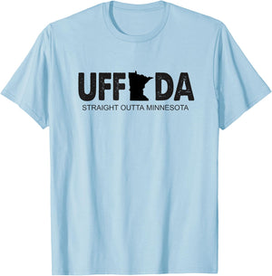 Funny Minnesota Slang Uff-Da Straight Outta Minnesota T-Shirt - T-Shirt | Light Blue