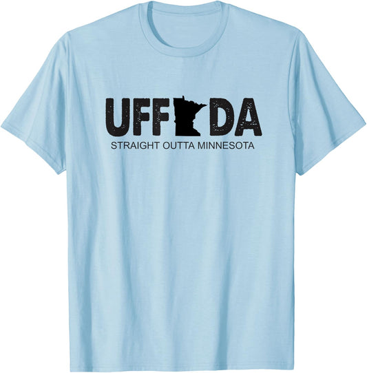 Funny Minnesota Slang Uff-Da Straight Outta Minnesota T-Shirt - T-Shirt | Light Blue