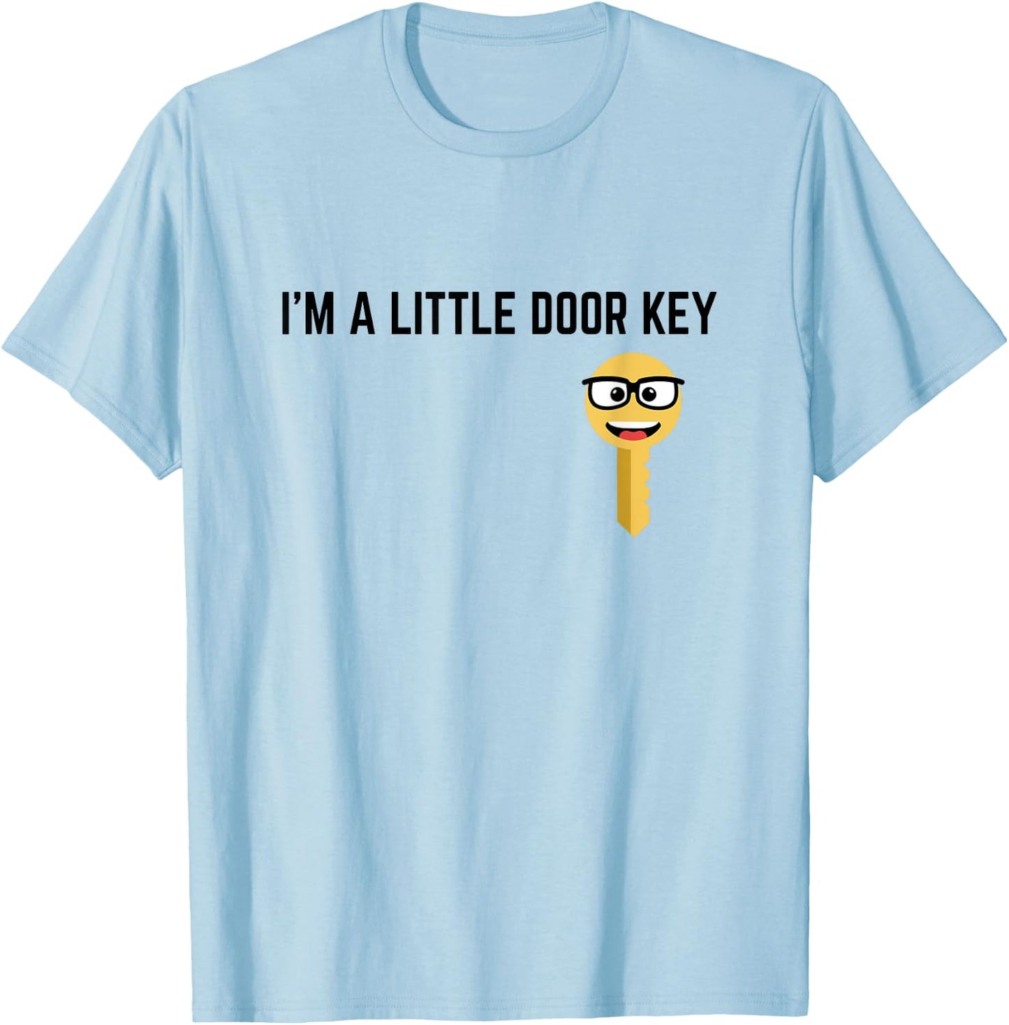 Funny I'm A Little Door Key Nerdy Bad Dorky Mom Dad Kids Pun T-Shirt - T-Shirt | Light Blue