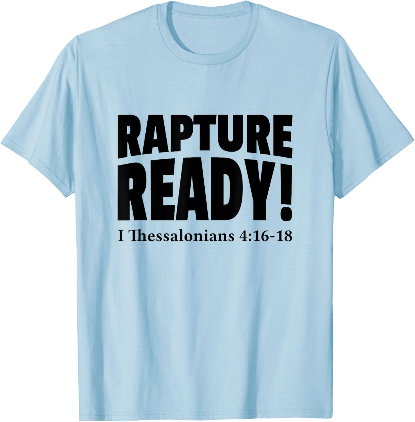 Rapture Ready Jesus Is Coming Soon Prophetic Christian T-Shirt - T-Shirt | Light Blue