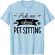 Funny Dog Sitter Shirts Dog Sitting Pet Sitting Pet Sitter T-Shirt - T-Shirt | Light Blue