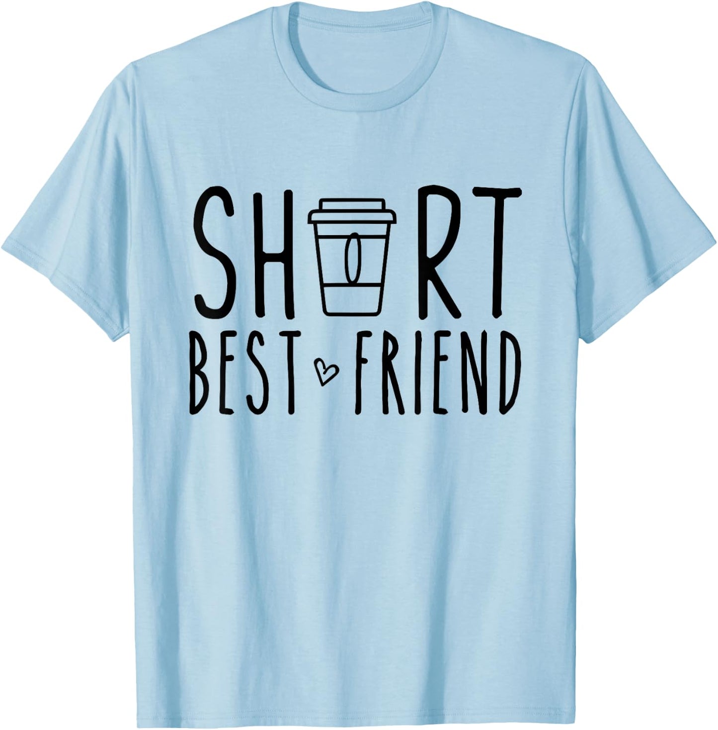 Short Best Friend Funny Coffee Matching BFF Outfit 2 Bestie T-Shirt - T-Shirt | Light Blue