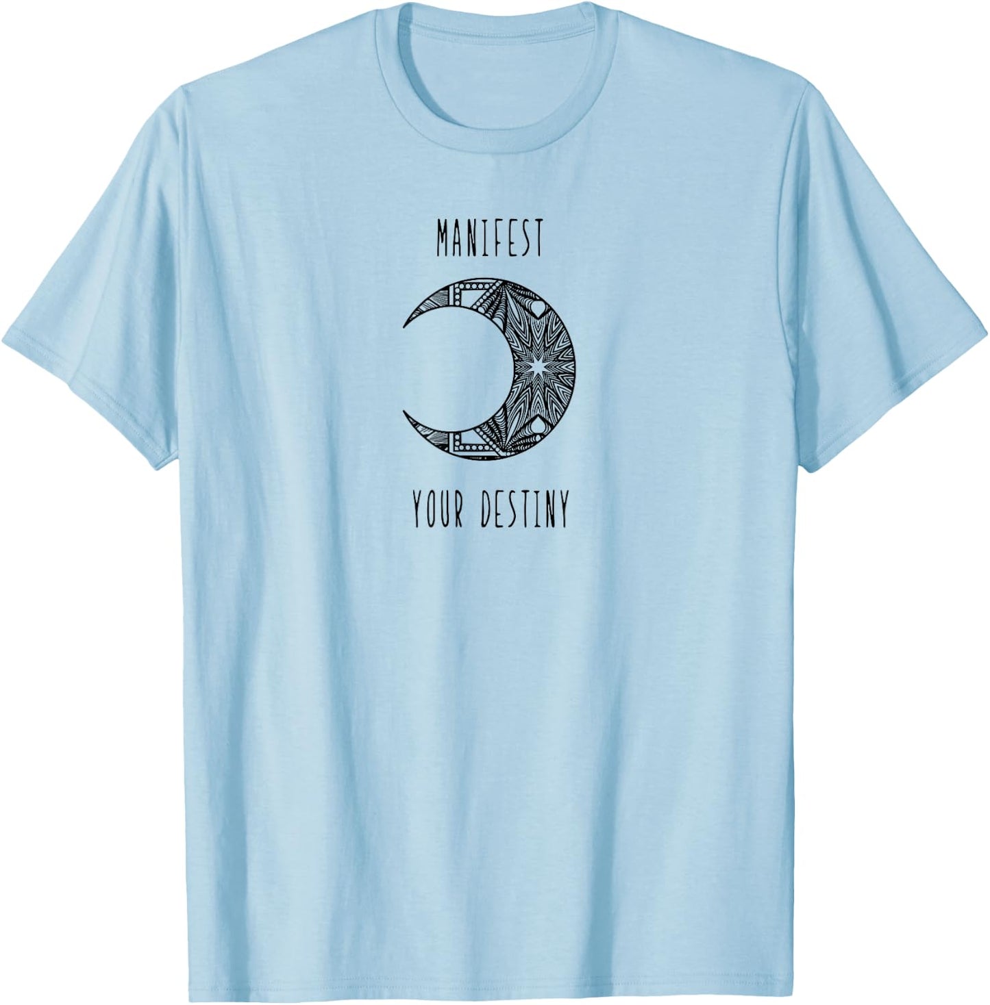 Manifest Your Destiny abundance new age manifestation T-Shirt - T-Shirt | Light Blue