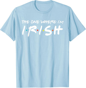 The One Where I'm Irish Matching St Patrick's Day Shamrock T-Shirt - T-Shirt | Light Blue