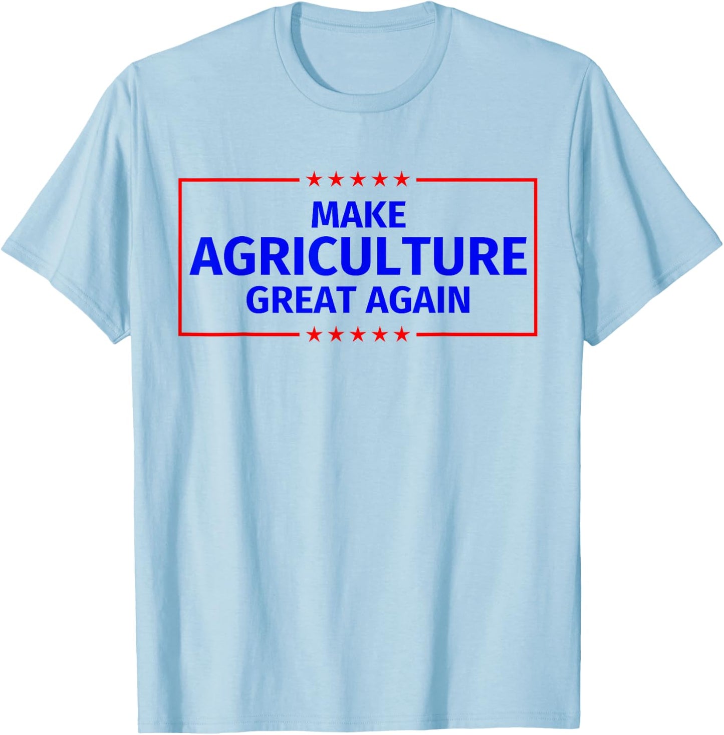 Make Agriculture Great Again T-Shirt - T-Shirt | Light Blue
