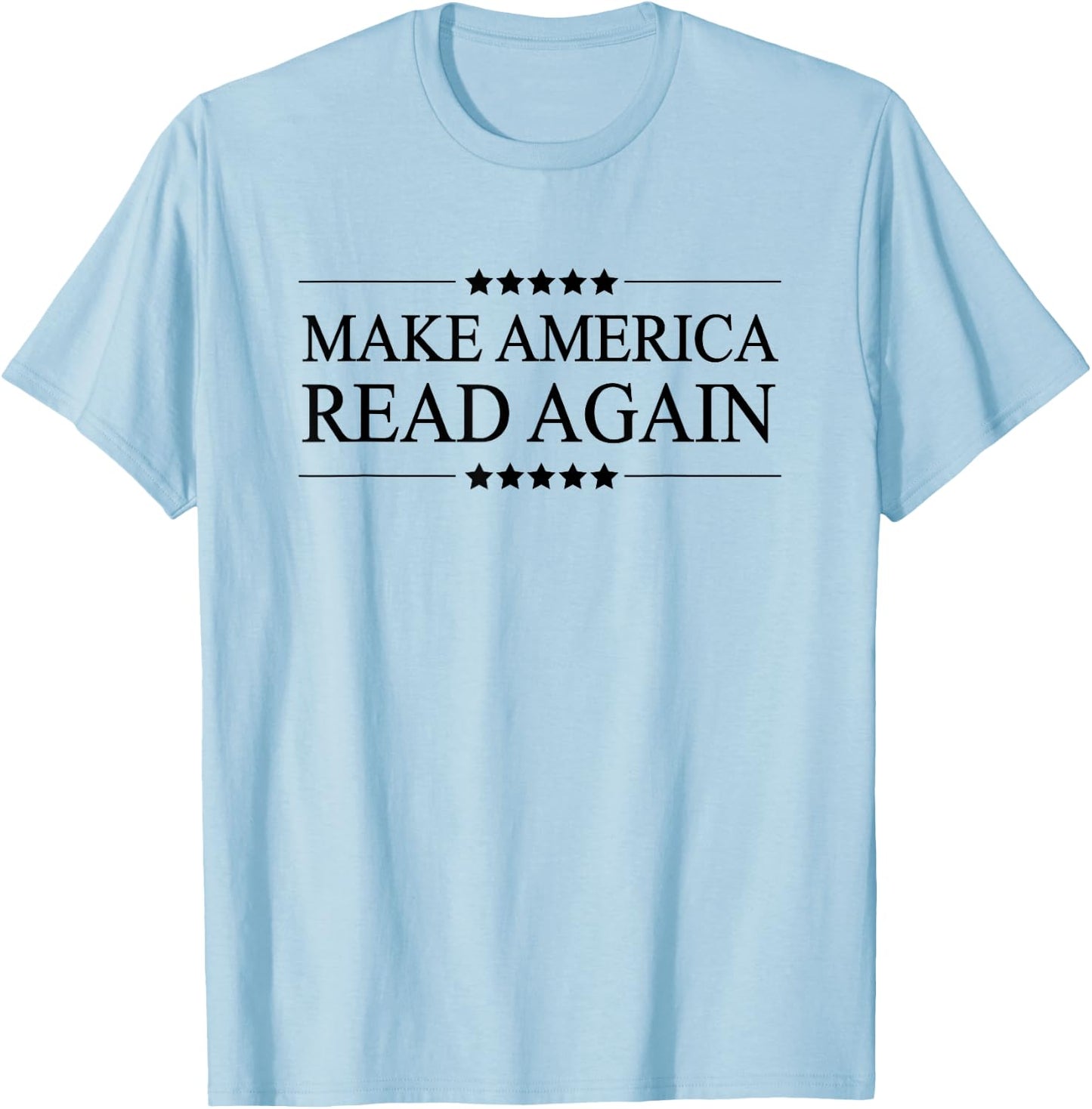 MAKE AMERICA READ AGAIN | Funny Clothing for Readers T-Shirt - T-Shirt | Light Blue