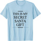This is My Secret Santa Shirt | Funny Gift - Graphic T-Shirt - T-Shirt | Light Blue