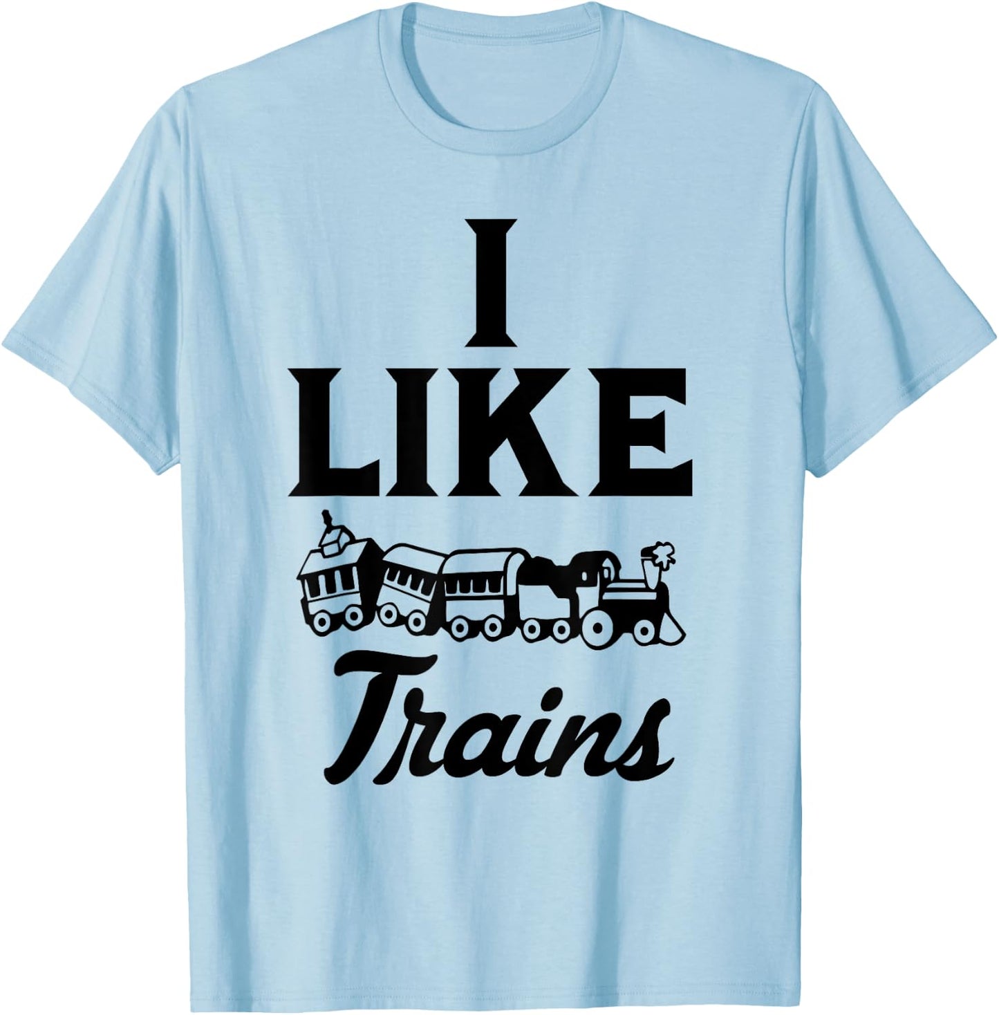 I Like Trains Railroad Engineer Toy Model Train T-Shirt - T-Shirt | Light Blue