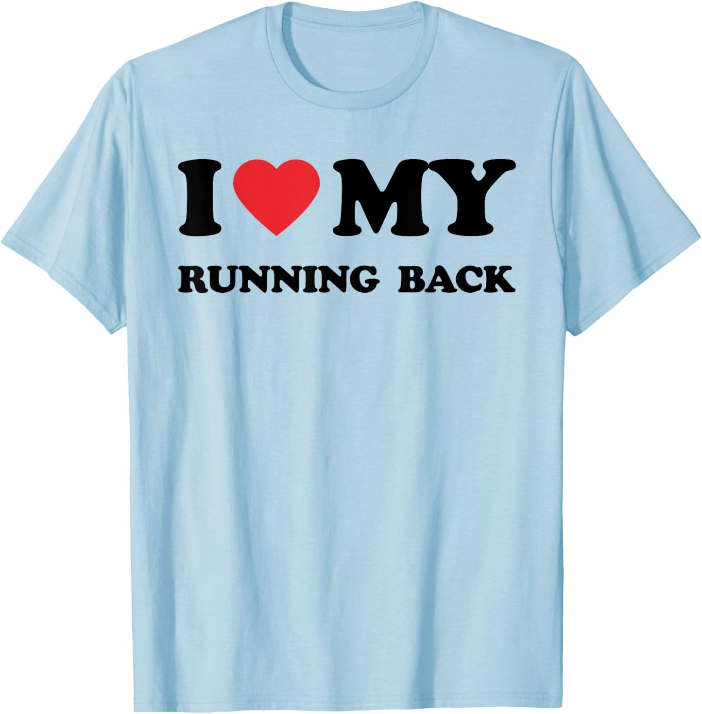 I Love My Running Back Mother Father Men Women Football T-Shirt - T-Shirt | Light Blue