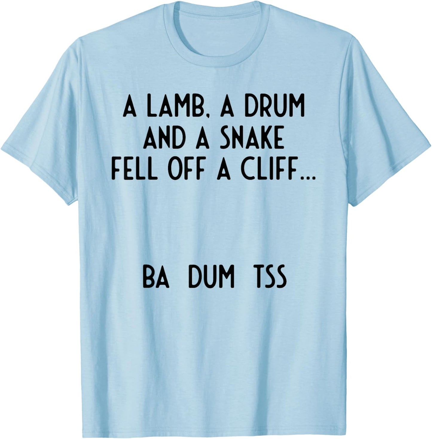 Lamb Drum Snake Off Cliff I Ba Dum Tss I Funny T-Shirt - T-Shirt | Light Blue