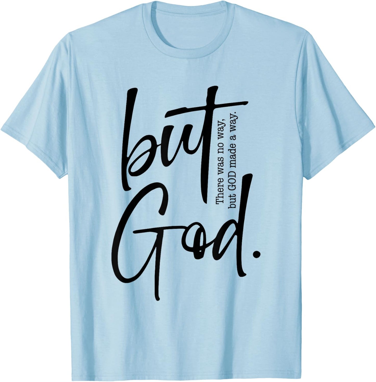 But God Created with a Purpose Jesus Christian Faith in God T-Shirt - T-Shirt | Light Blue