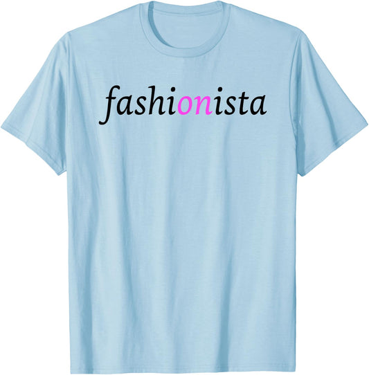 Fashionista design for the fashion lover T-Shirt - T-Shirt | Light Blue