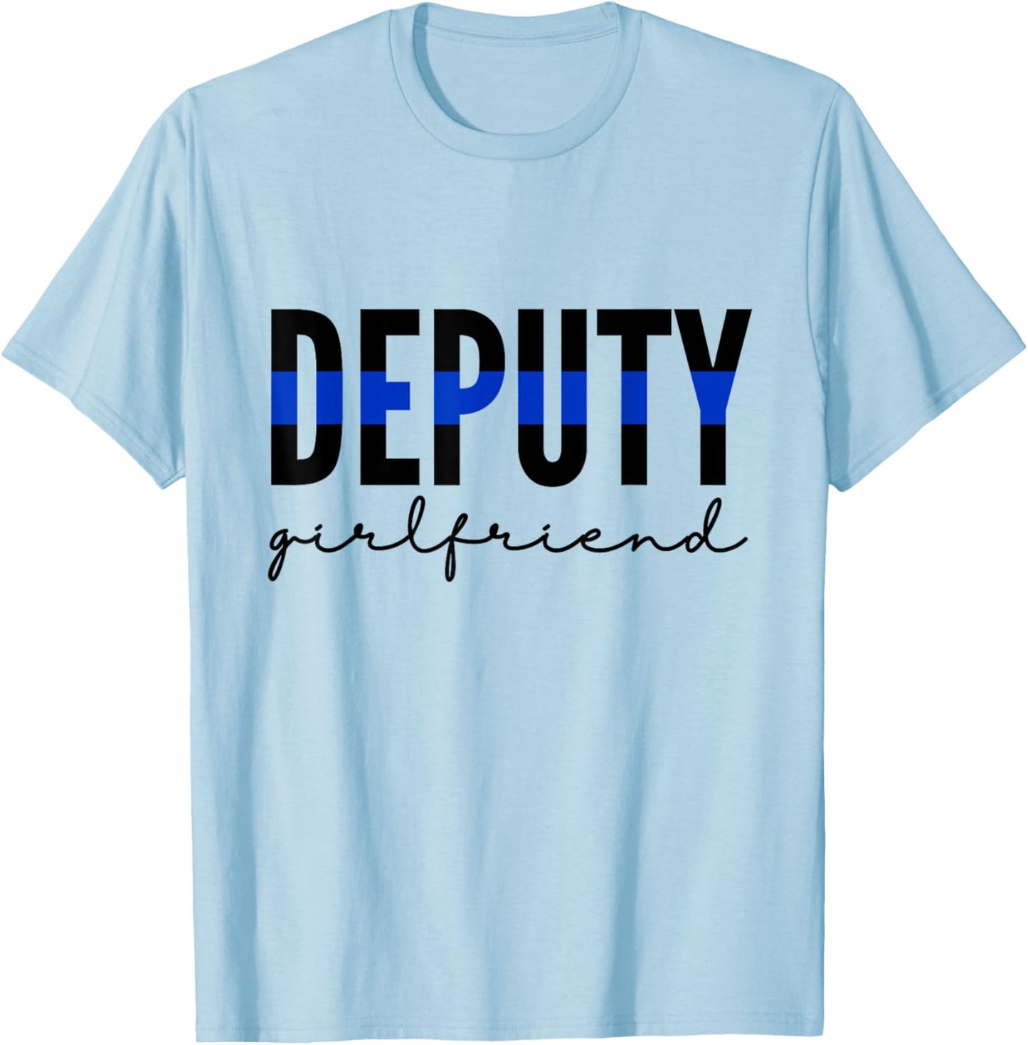 Deputy Girlfriend Thin Blue Line Police Officer Cop T-Shirt - T-Shirt | Light Blue
